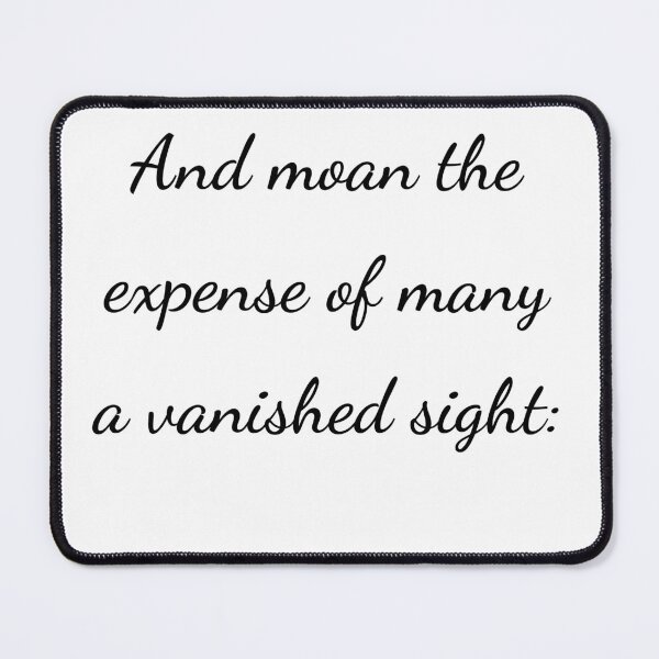 Item preview, "And moan the expense of many a vanished sight:" - handwriting black designed and sold by ariksworld.