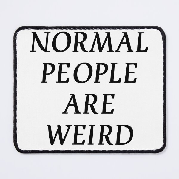 Item preview, Normal People Are Weird designed and sold by Odar.