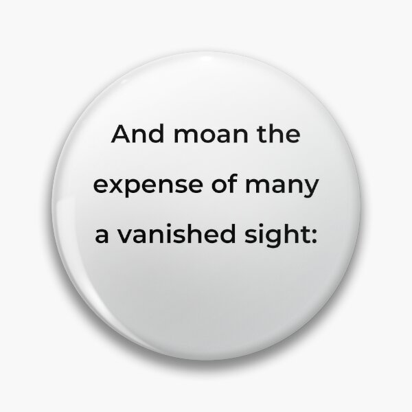 Item preview, "And moan the expense of many a vanished sight:" - print black designed and sold by ariksworld.