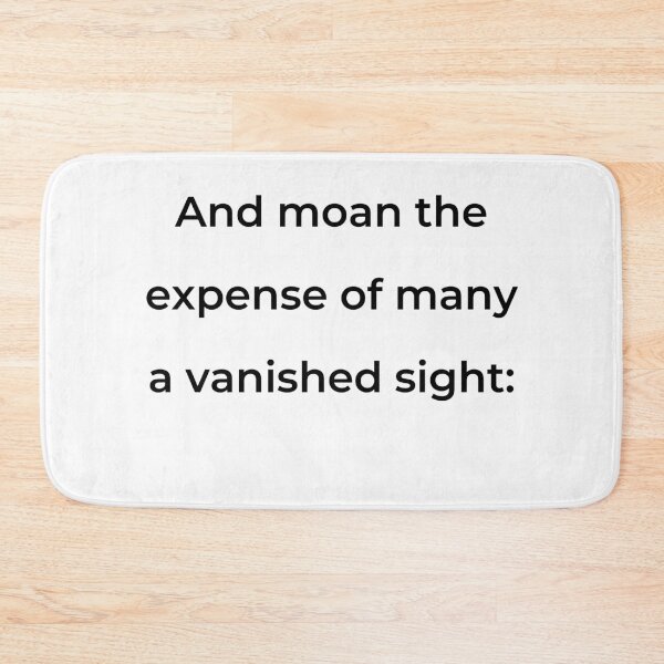 Item preview, "And moan the expense of many a vanished sight:" - print black designed and sold by ariksworld.