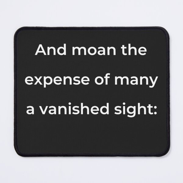 Item preview, "And moan the expense of many a vanished sight:" - print white designed and sold by ariksworld.