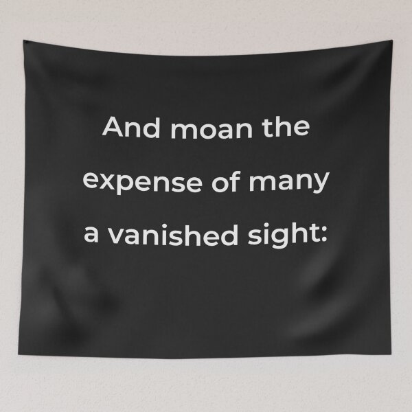 Item preview, "And moan the expense of many a vanished sight:" - print white designed and sold by ariksworld.