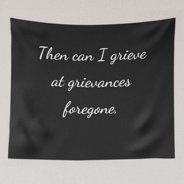 Item preview, "Then can I grieve at grievances foregone," - handwriting white designed and sold by ariksworld.