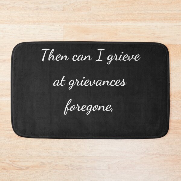 Item preview, "Then can I grieve at grievances foregone," - handwriting white designed and sold by ariksworld.