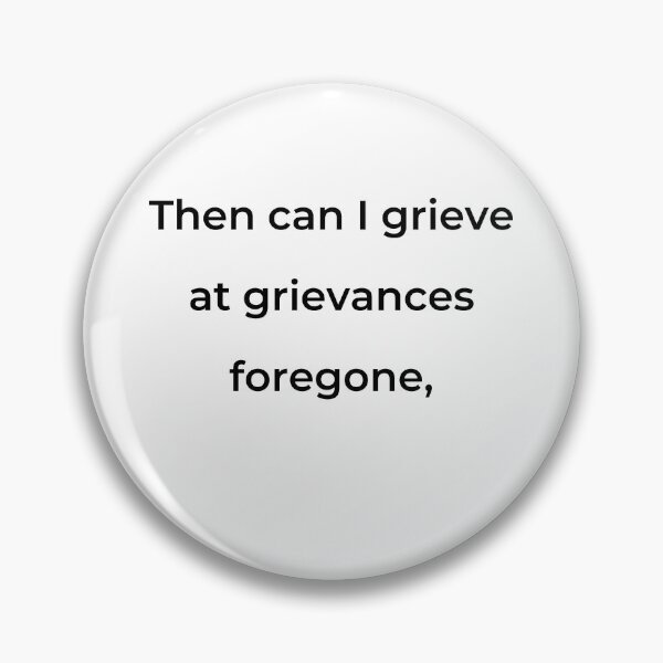 Item preview, "Then can I grieve at grievances foregone," - print black designed and sold by ariksworld.