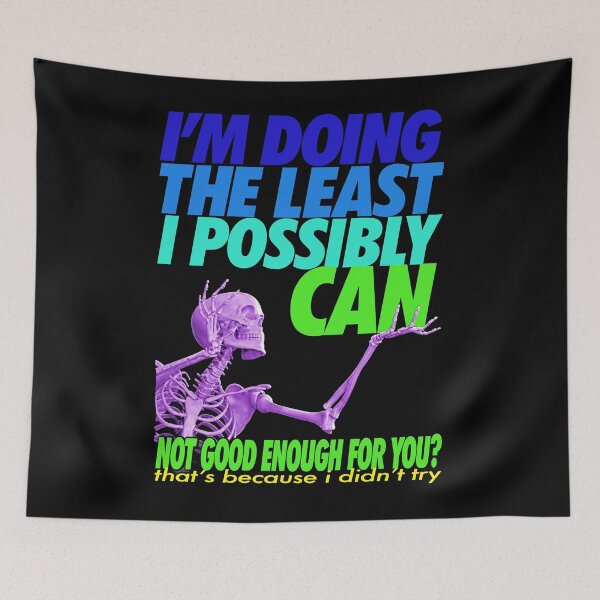 Item preview, I'm Doing The Least I Possibly Can Not Good Enough For You designed and sold by LOUP-SOLI.