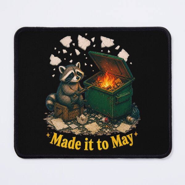 Item preview, Made It to May Raccoon Dumpster Fire Survival Humor designed and sold by designleon19.