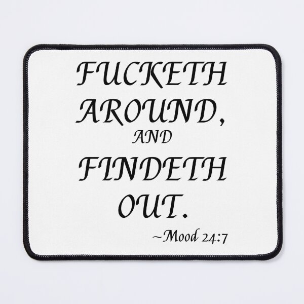 Item preview, Fucketh Around And Findeth Out designed and sold by Odar.