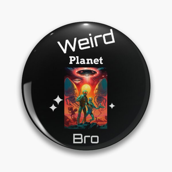 Item preview, Weird Planet Bro designed and sold by SarcasticTeez.