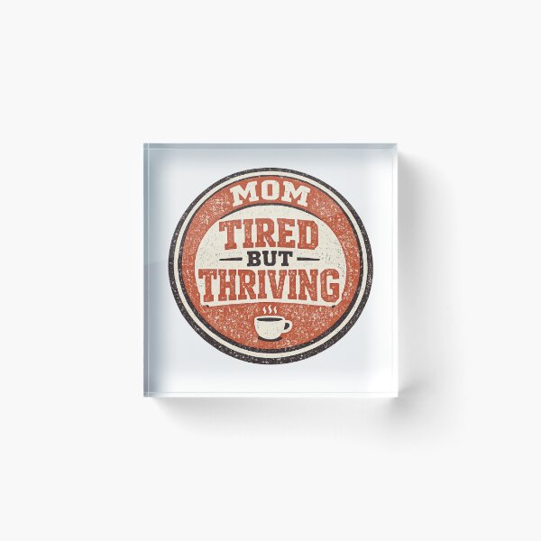 Item preview, "Tired But Thriving Mom" Funny Mothers Day Gift — Coffee Mom Humor Shirt Mug Tote designed and sold by Kalash12.
