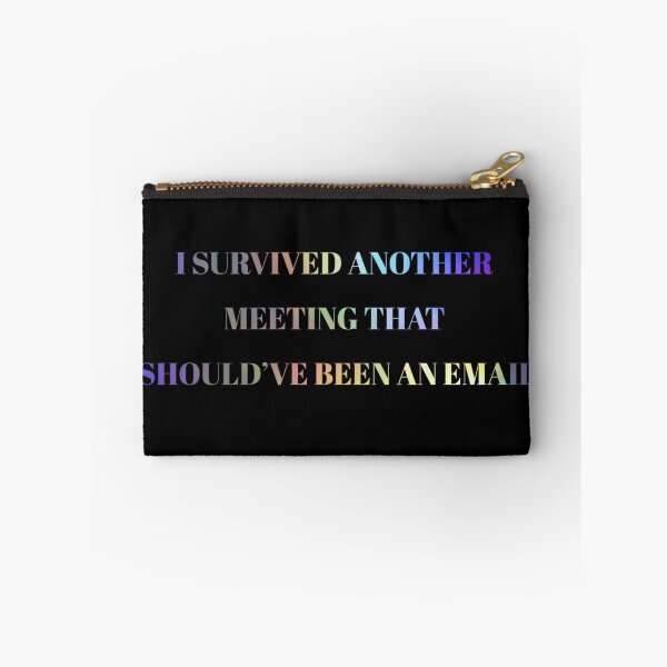 Item preview, I Survived Another Meeting That Should’ve Been an Email – Funny Office Humor Design designed and sold by SarkisovaNune.
