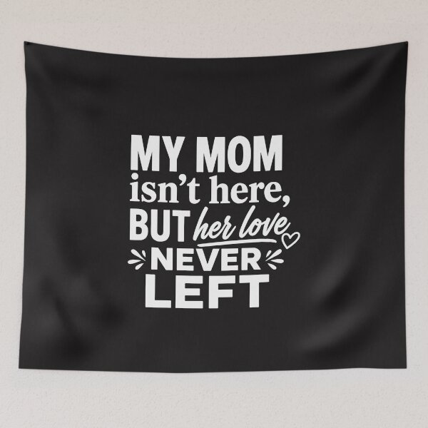 Item preview, My Mom Isnt Here But Her Love Never Left Memorial Gift designed and sold by kiralynstration.