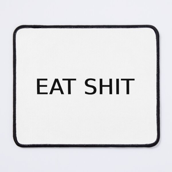 Item preview, Eat Shit designed and sold by Odar.