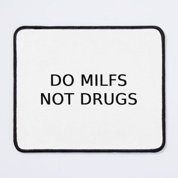 Item preview, Do MILFS, Not Drugs designed and sold by Odar.