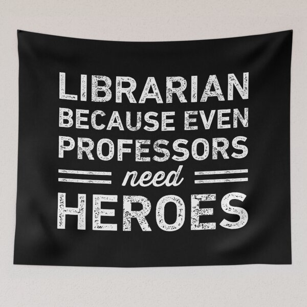 Item preview, Librarian Because Professors Need Heroes Funny designed and sold by RareBunny.