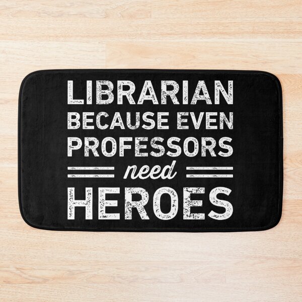 Item preview, Librarian Because Professors Need Heroes Funny designed and sold by RareBunny.