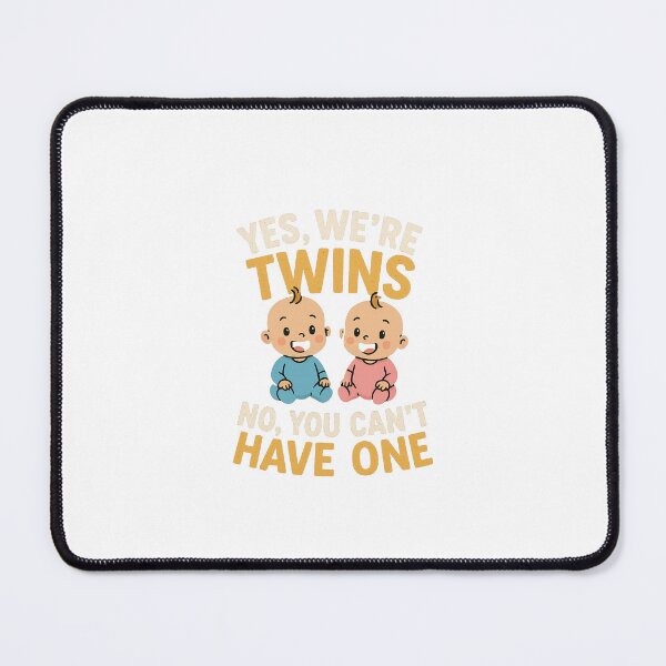 Item preview, Funny colorful baby twins print boy girl with playful quote Yes, we're twins. No, you can't have one designed and sold by Prints Actually.