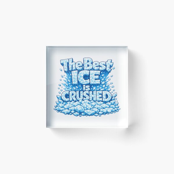 Item preview, The Best Ice is Crushed designed and sold by Jandsgraphics.