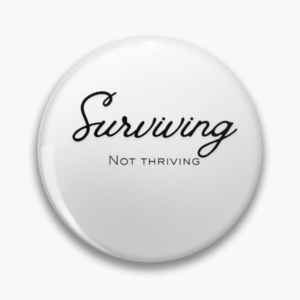 Item preview, Surviving, Not Thriving designed and sold by Desert Horizon Wellness.