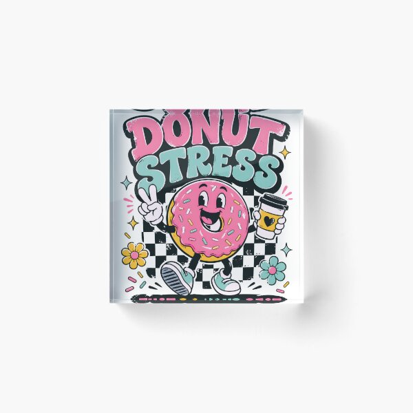 Item preview, Donut Stress Funny Donut Character Just Do Your Best Quote designed and sold by designleon19.