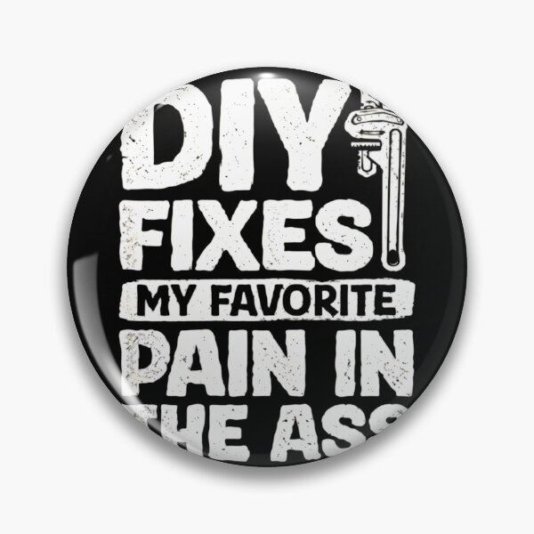 Item preview, Funny DIY Fixes My Favorite Pain In The Ass Handyman Gift designed and sold by haitrieuic96.