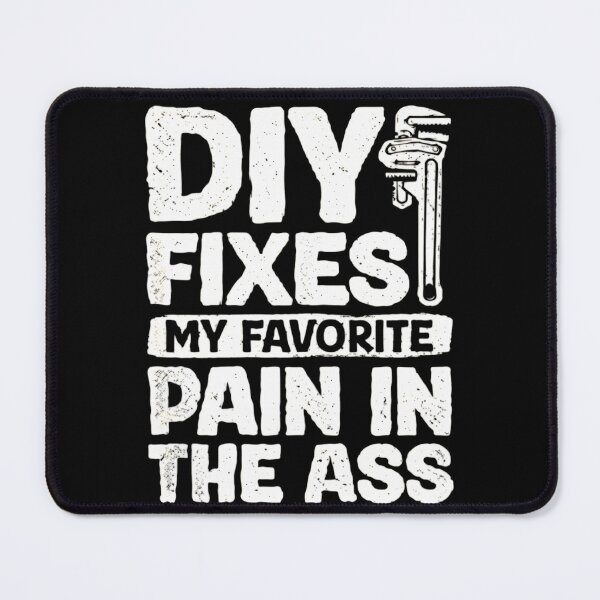 Item preview, Funny DIY Fixes My Favorite Pain In The Ass Handyman Gift designed and sold by haitrieuic96.