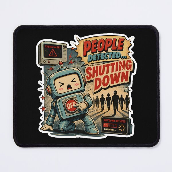 Item preview, People Detected Shutting Down Robot V3, Introvert Meme, Low Battery Social Humor, AI Burnout Retro Robot  designed and sold by Rude Bot.