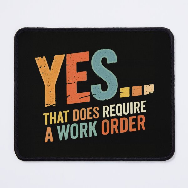 Item preview, Yes That Does Require A Work Order Retro Maintenance Humor designed and sold by haitrieuic96.