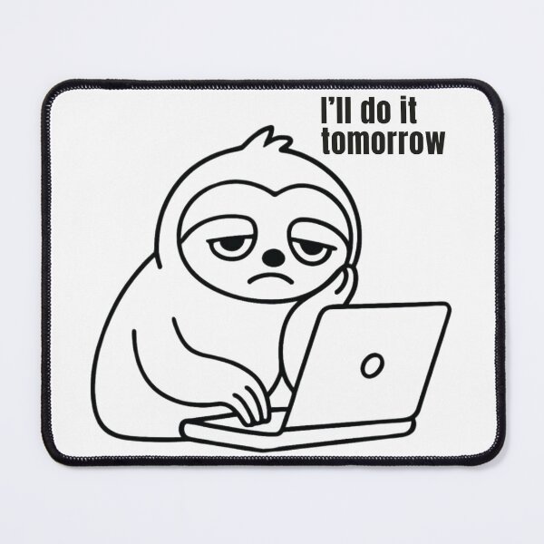 Item preview, Lazy Sloth Office Meme, I’ll Do It Tomorrow designed and sold by ByAnad.