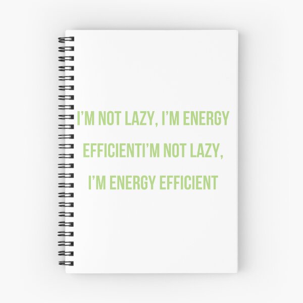Item preview, I’m Not Lazy, I’m Energy Efficient – Funny Sarcastic Quote Design designed and sold by SarkisovaNune.
