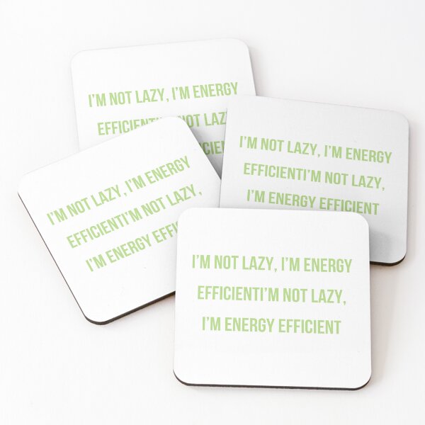 Item preview, I’m Not Lazy, I’m Energy Efficient – Funny Sarcastic Quote Design designed and sold by SarkisovaNune.