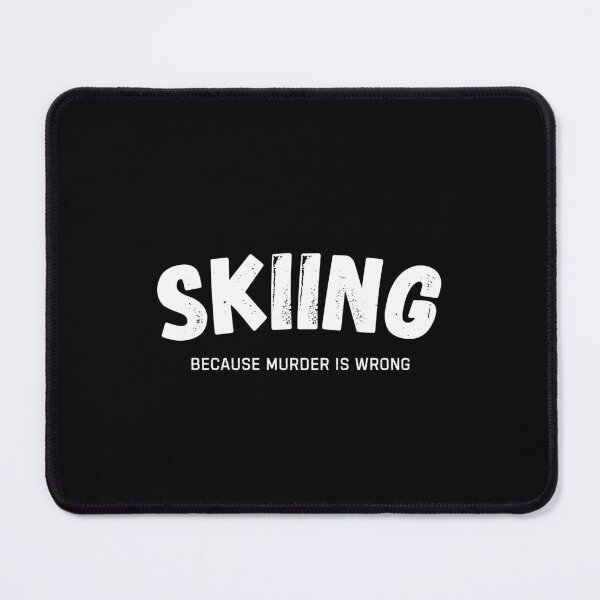 Item preview, Skiing Because Murder Is Wrong Funny Skier designed and sold by StrideSuccess.