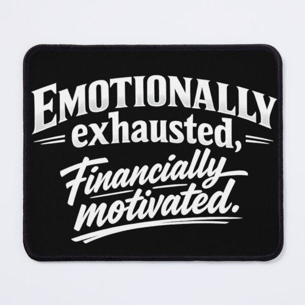 Item preview, Emotionally Exhausted Financially Motivated – Sarcastic Introvert Burnout Quote designed and sold by Ladys-Gents.