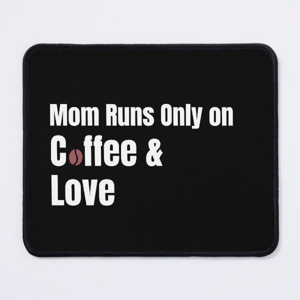 Item preview, Coffee Mom Shirt – Mom Runs on Coffee and Love Tee designed and sold by SarcasmFuel.