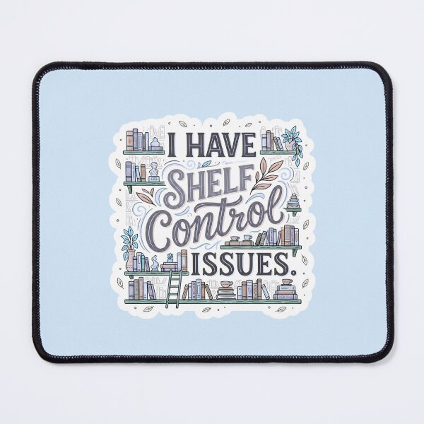 Item preview, I Have Shelf Control Issues Ver. 1 | Book Lover | Bookworm Gifts | Reader Humor | Bibliophile Aesthetic designed and sold by AmethystStreet.