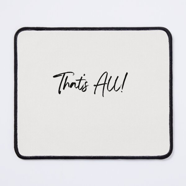Item preview, That's All designed and sold by TonsPOD.