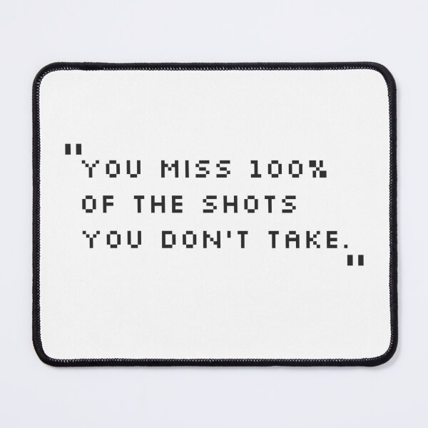 Item preview, You miss 100% of the shots you don't take. designed and sold by sptsang.