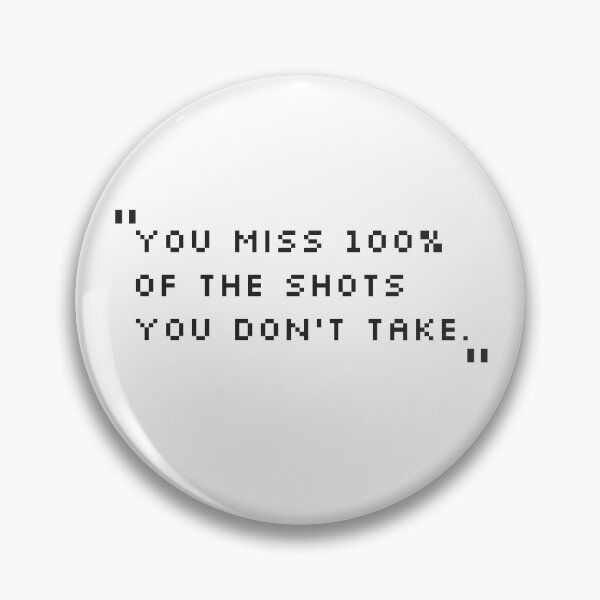 Item preview, You miss 100% of the shots you don't take. designed and sold by sptsang.