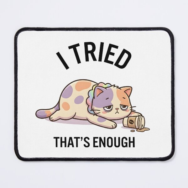 Item preview, Funny Cat I Tried That’s Enough T-Shirt – Cute Lazy Humor designed and sold by DIRTYSKETCHH.