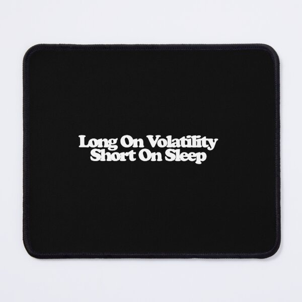 Item preview, Long On Volatility Short On Sleep - Industry Art designed and sold by dsxclothing.
