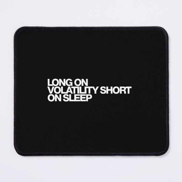 Item preview, Long On Volatility Short On Sleep - Industry Art designed and sold by dsxclothing.