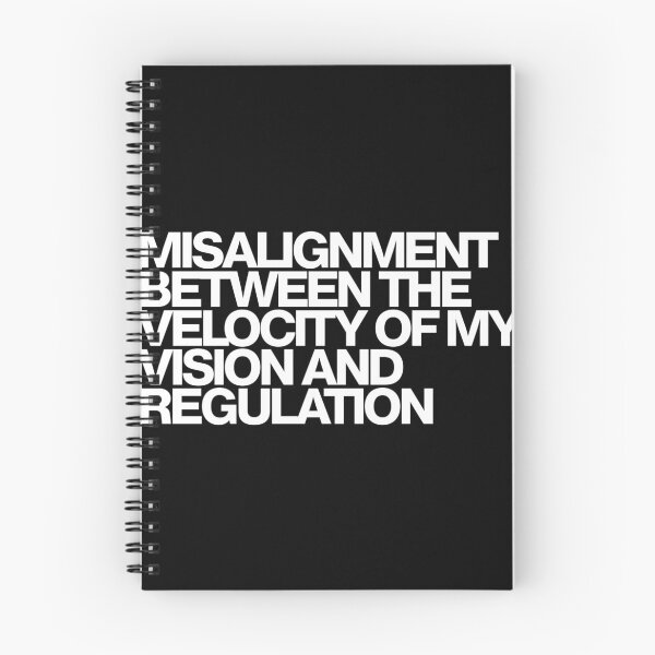 Item preview, Misalignment Between The Velocity Of My Vision And Regulation - Industry Art designed and sold by dsxclothing.