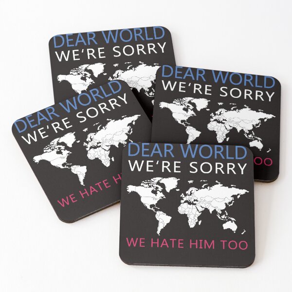 Item preview, Dear World We're Sorry We Hate Him Too  designed and sold by anaotradnova.