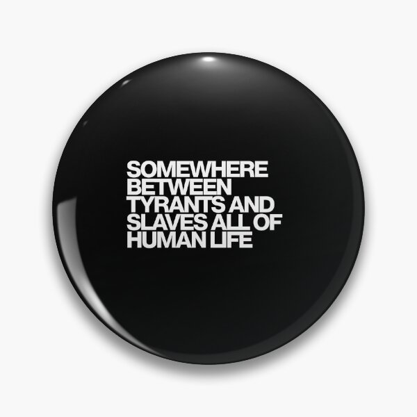 Item preview, Somewhere Between Tyrants And Slaves All Of Human Life - Industry Art designed and sold by dsxclothing.