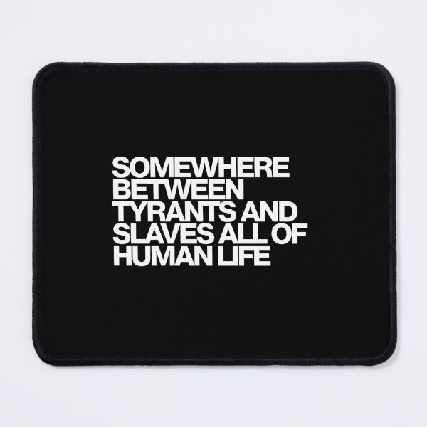 Item preview, Somewhere Between Tyrants And Slaves All Of Human Life - Industry Art designed and sold by dsxclothing.