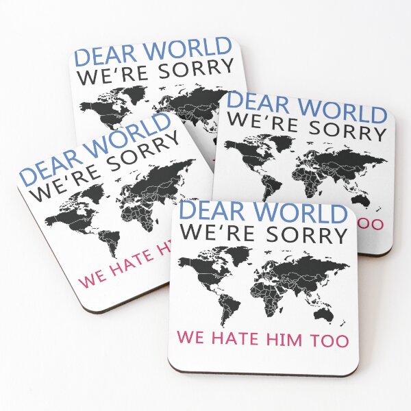 Item preview, Dear World We're Sorry We Hate Him Too  designed and sold by anaotradnova.