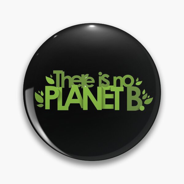 Item preview, "Earth First: There Is No Planet B" designed and sold by Billion-design.