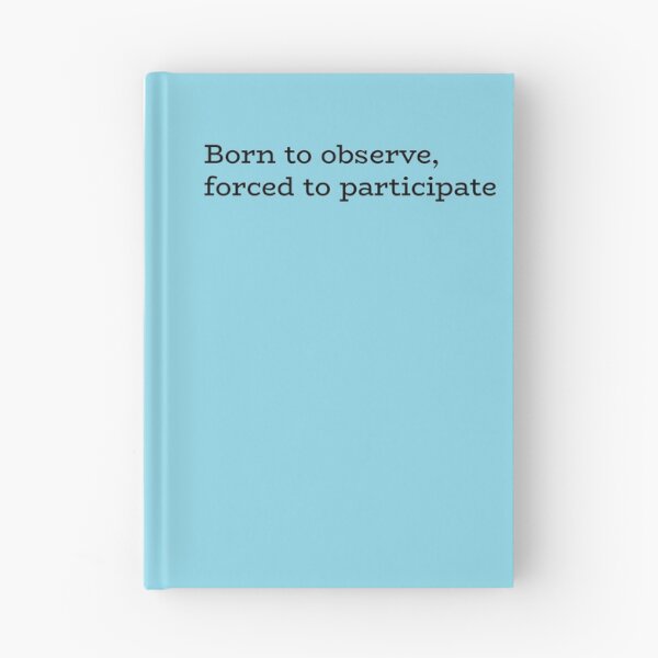 Item preview, Born to Observe Forced to Participate – Funny Introvert Quote designed and sold by hhells.