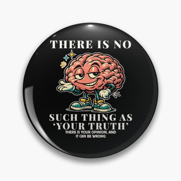 Item preview, There is no such thing 'your truth'  designed and sold by Peerless-Prime.