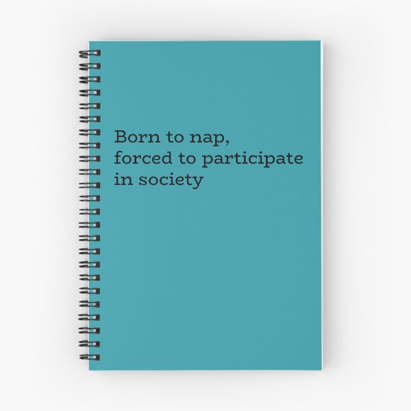 Item preview, Born to Nap Forced to Participate in Society – Funny Lazy Quote designed and sold by hhells.